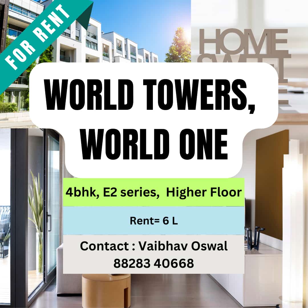 World Towers : 4 BHK for rent