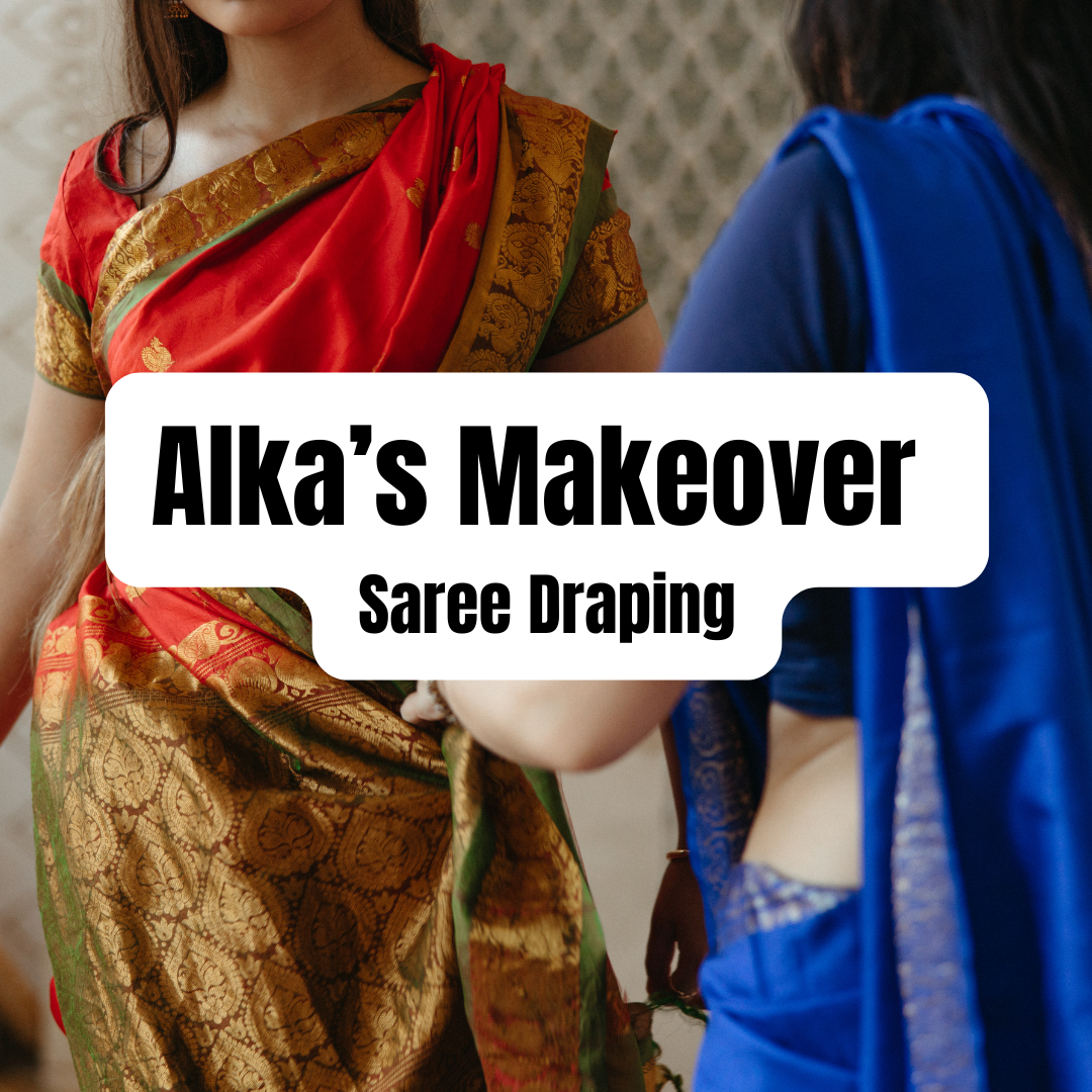 Alka's Make Over - Saree Draping